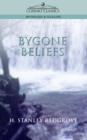 Image for Bygone Beliefs