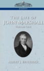 Image for The Life of John Marshall, Vol. 1