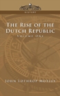 Image for The Rise of the Dutch Republic - Volume 1