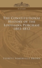 Image for The Constitutional History of the Louisiana Purchase : 1803-1812