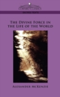 Image for The Divine Force in the Life of the World