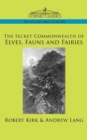 Image for The Secret Commonwealth of Elves, Fauns and Fairies