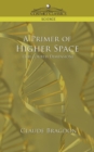 Image for A Primer of Higher Space (the Fourth Dimension)