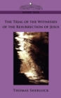 Image for The Trial of the Witnesses of the Resurrection of Jesus