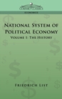 Image for National System of Political Economy - Volume 1 : The History