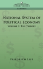 Image for National System of Political Economy - Volume 2 : The Theory