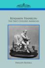Image for Benjamin Franklin : The First Civilized American
