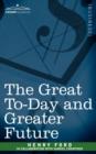 Image for The Great To-Day and Greater Future