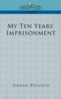 Image for My Ten Years&#39; Imprisonment