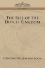 Image for The Rise of the Dutch Kingdom