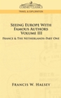 Image for Seeing Europe with Famous Authors : Volume III - France &amp; the Netherlands-Part One