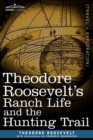 Image for Theodore Roosevelt&#39;s Ranch Life and the Hunting Trail