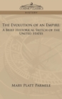 Image for The Evolution of an Empire : A Brief Historical Sketch of the United States