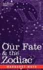 Image for Our Fate &amp; the Zodiac