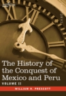 Image for The History of the Conquest of Mexico &amp; Peru - Volume II