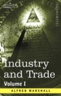 Image for Industry and Trade : Volume I