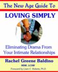 Image for The New Age Guide To Loving Simply Eliminating Drama From Your Intimate Relationships