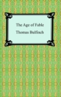 Image for Age of Fable, or Stories of Gods and Heroes