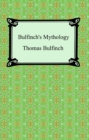 Image for Bulfinch&#39;s Mythology (The Age of Fable, The Age of Chivalry, and Legends of Charlemagne)