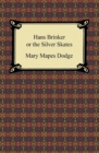 Image for Hans Brinker, or The Silver Skates