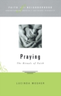 Image for Faith in the Neighborhood - Praying : The Rituals of Faith