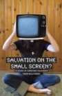 Image for Salvation on the Small Screen? : 24 hours of Christian Television