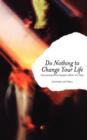 Image for Do Nothing to Change Your Life : Discovering What Happens When You Stop