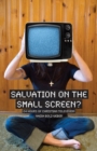 Image for Salvation on the Small Screen?: 24 Hours of Christian Television