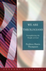 Image for We Are Theologians : Strengthening the People of God