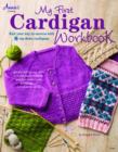 Image for My first cardigan workbook  : knit your way to success with 8 top-down cardigans