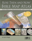 Image for Rose &#39;Then and Now&#39; Bible Map Atlas