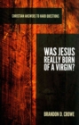 Image for Was Jesus Really Born of a Virgin?