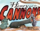 Image for Henry and the Cannons : An Extraordinary True Story of the American Revolution