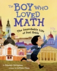Image for The Boy Who Loved Math : The Improbable Life of Paul Erdos