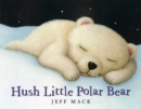 Image for Hush Little Polar Bear