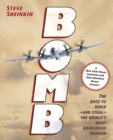 Image for Bomb : The Race to Build--and Steal--the World&#39;s Most Dangerous Weapon (Newbery Honor Book &amp; National Book Award Finalist)