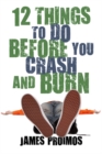 Image for 12 Things to Do Before You Crash and Burn