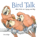 Image for Bird Talk : What Birds Are Saying and Why