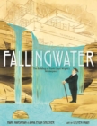 Image for Fallingwater: The Building of Frank Lloyd Wright&#39;s Masterpiece