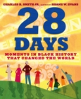 Image for 28 Days : Moments in Black History that Changed the World