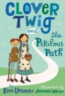 Image for Clover Twig and the perilous path