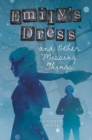 Image for Emily&#39;s Dress and Other Missing Things