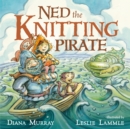 Image for Ned the Knitting Pirate