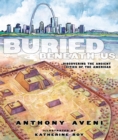 Image for Buried beneath us: discovering the ancient cities of the Americas