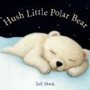 Image for Hush Little Polar Bear : A Picture Book