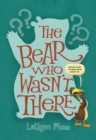 Image for The Bear Who Wasn&#39;t There