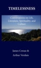 Image for Timelessness : Conversations on Life, Literature, Spirituality, and Culture