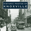 Image for Historic Photos of Knoxville