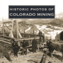 Image for Historic Photos of Colorado Mining