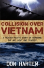 Image for Collision Over Vietnam: A Fighter Pilot&#39;s Story of Surviving the ARC Light One Tragedy